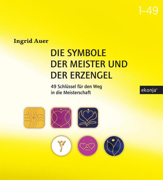 Die Symbole der Meister und der Erzengel: 49 Schlüssel für den Weg in die Meisterschaft Religion & Esotericism