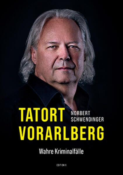 TATORT VORARLBERG. Wahre Kriminalfälle Contemporary literature