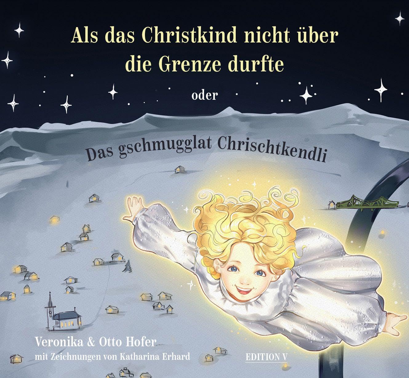 Als das Christkind nicht über die Grenze durfte oder Das gschmugglat Chrischtkendli Contemporary literature