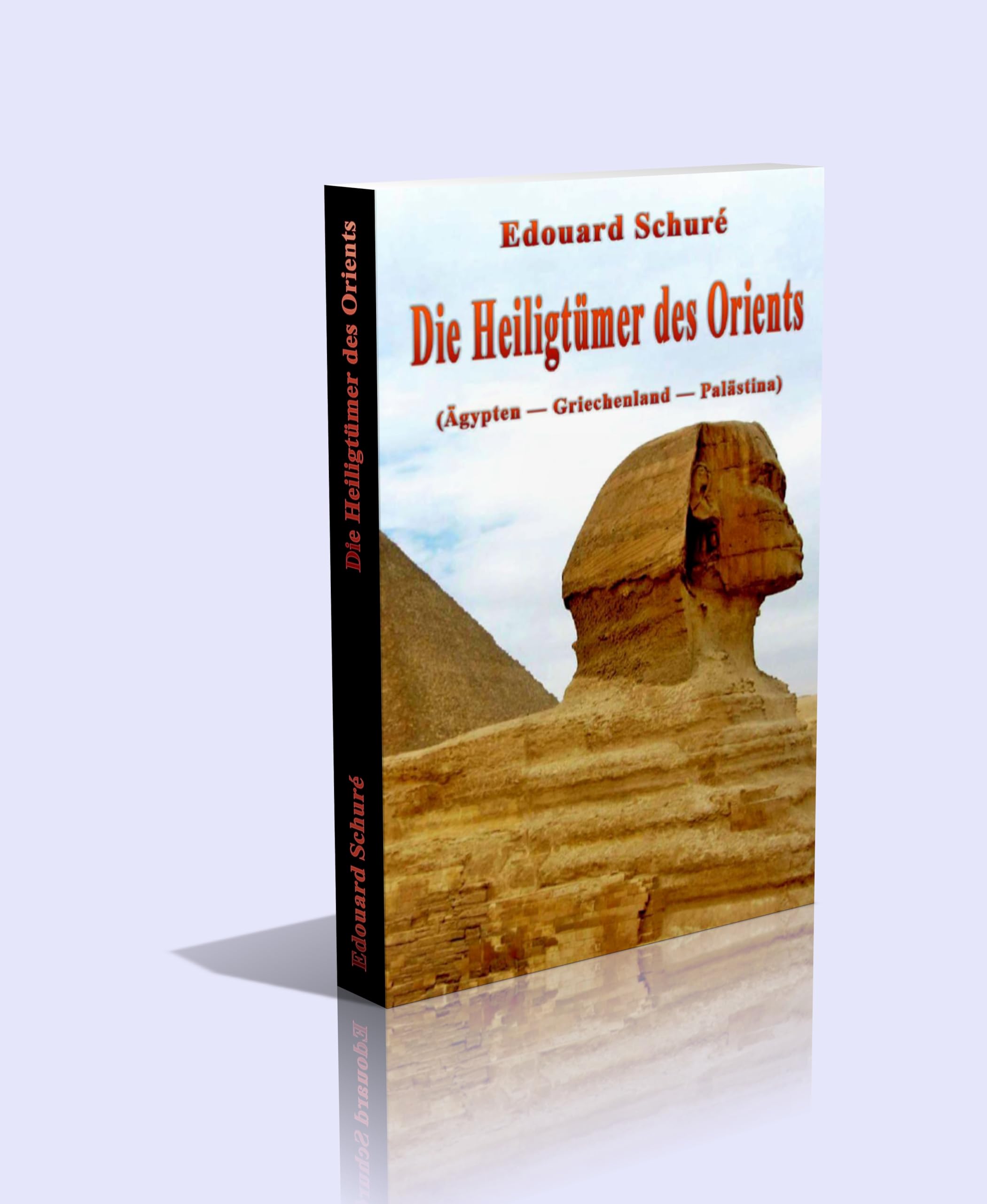 Die Heiligtümer des Orients. (Ägypten - Griechenland - Palästina). - 331 Seiten Religion & Esotericism