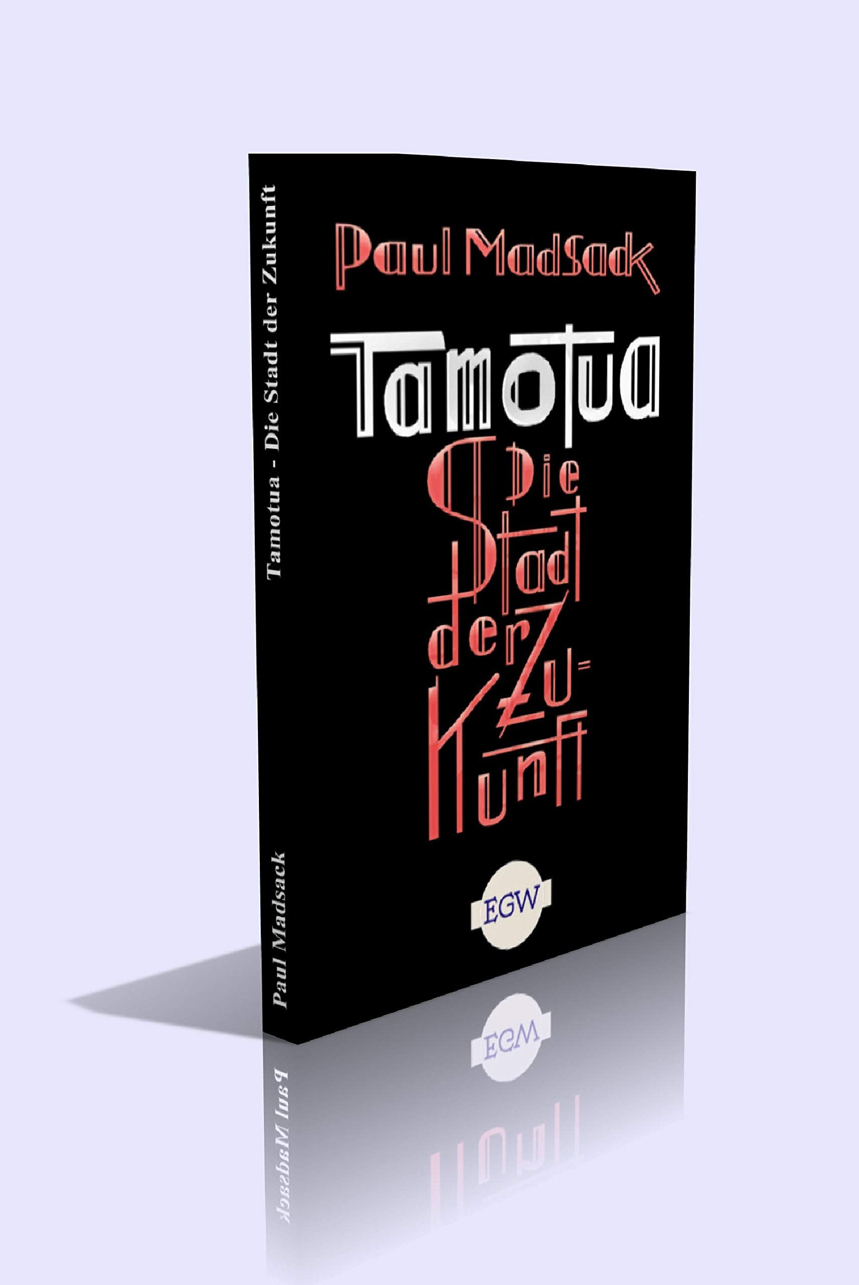 Tamotua. Die Stadt der Zukunft. Roman. - 183 Seiten Religion & Esotericism