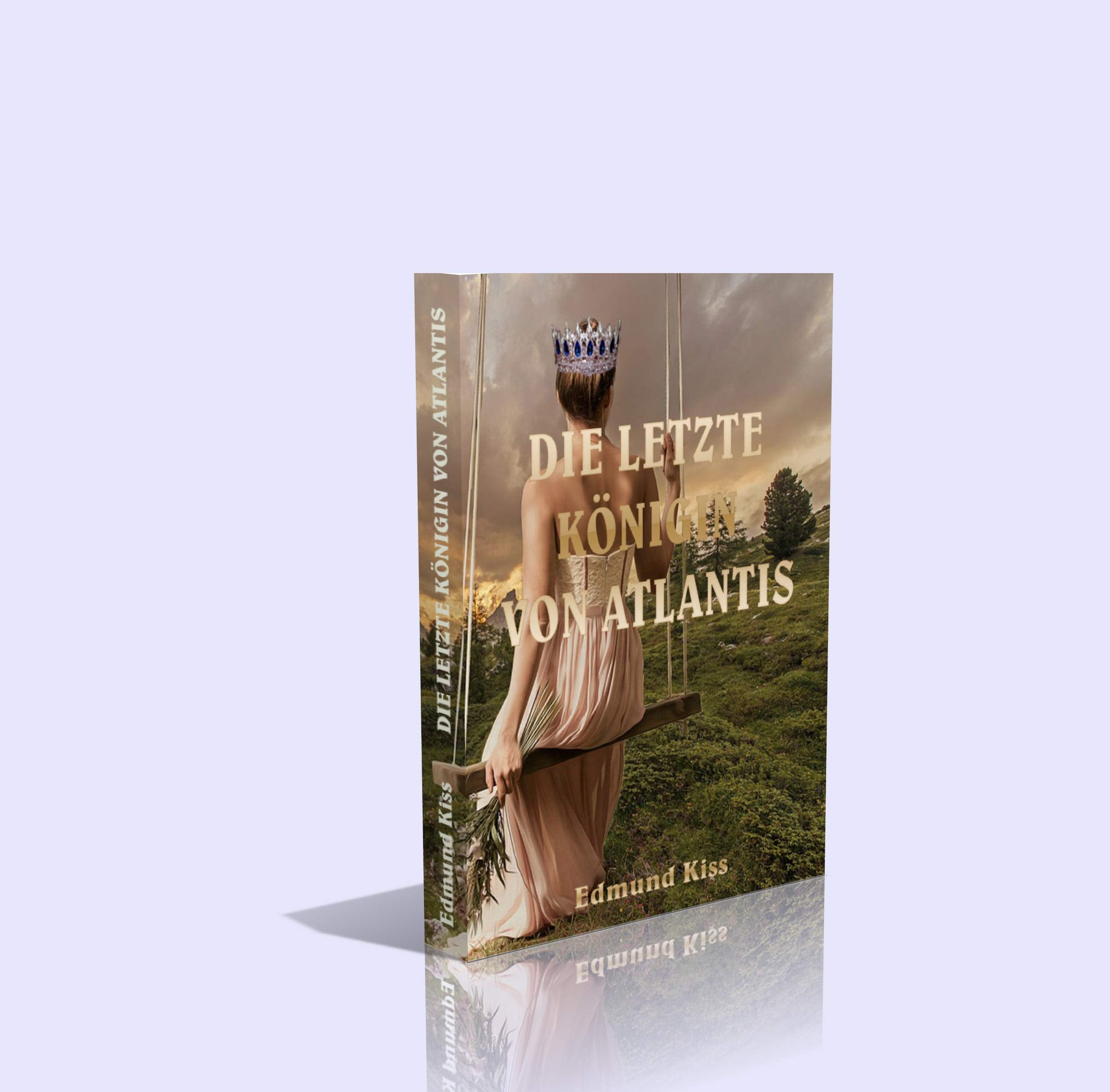 Die letzte Königin von Atlantis. Ein Roman aus der Zeit um 12000 vor Christi Geburt - 241 Seiten Religion & Esotericism