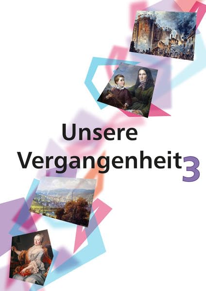 Unsere Vergangenheit 3: Geschichte, Sozialkunde und Politische Bildung (Unsere Vergangenheit (Lehrplan 2016)) Study Guides