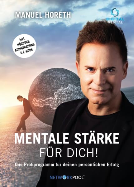 Mentale Stärke für dich!: Das Profiprogramm für deinen persönlichen Erfolg Lifestyle
