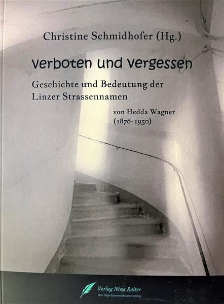 verboten und vergessen: Geschichte und Bedeutung der Linzer Strassennamen Books