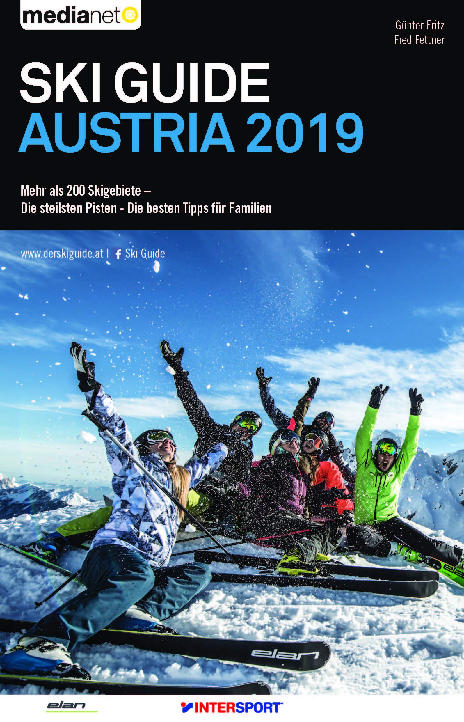 Ski Guide Austria 2019: Mehr als 200 Skigebiete - Die steilsten Pisten - Die besten Tipps für Familien Travel