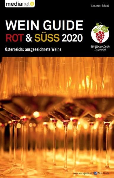 Wein Guide Rot & Süß 2020: Österreichs ausgezeichnete Weine Cooking & Enjoying