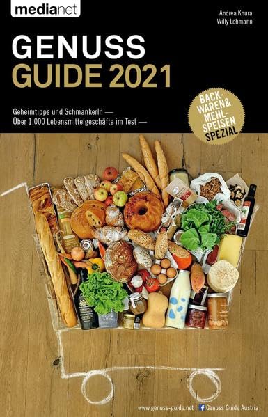 Genuss Guide 2021 - Geheimtipps und Schmankerln: Über 1.000 Lebensmittelgeschäfte im Test Leisure, Home & Garden