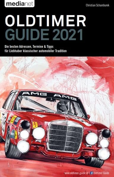 Oldtimer Guide 2021: Die besten Adressen, Termine & Tipps für Liebhaber klassischer automobiler Tradition Leisure, Home & Garden