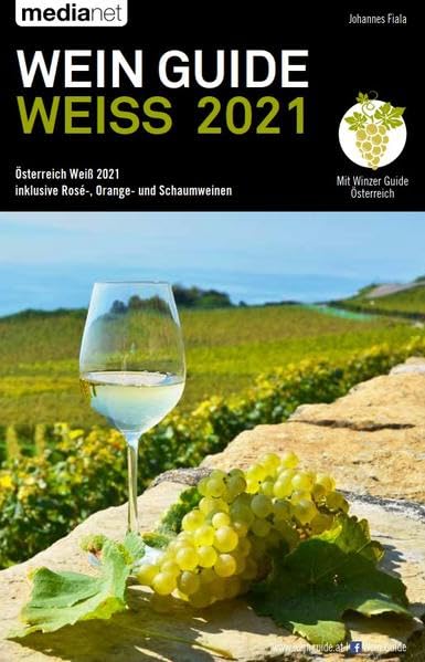 WEIN GUIDE WEISS 2021: Österreich Weiß 2021 inkl.Rosé,- Schaum- und Naturweinen Lifestyle