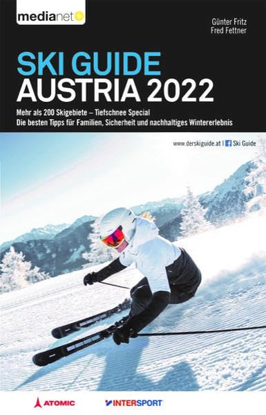 Ski Guide Austria 2022 - Mehr als 200 Skigebiete / Tiefschnee Special: Die besten Tipps für Familien, Sicherheit und nachhaltiges Wintererlebnis Leisure, Home & Garden