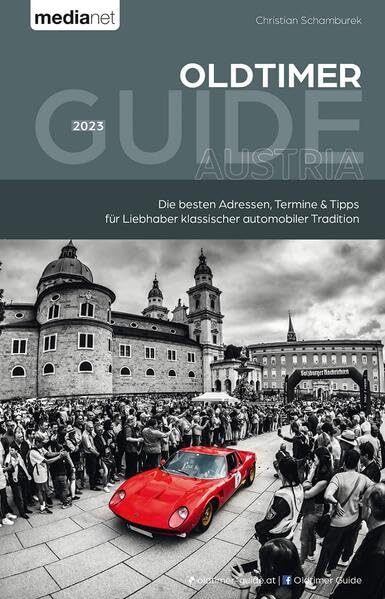 Oldtimer Guide 2023: Die besten Adressen, Termine & Tipps für Liebhaber klassischer automobiler Tradition Leisure, Home & Garden