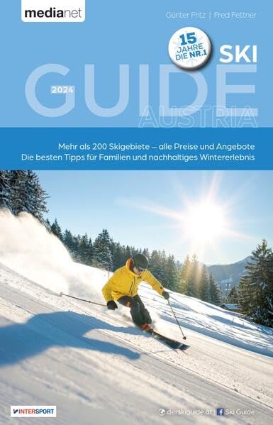 Ski Guide Austria 2024: Mehr als 200 Skigebiete und die besten Tipps für Familien und nachhaltiges Wintererlebnis Leisure, Home & Garden Books