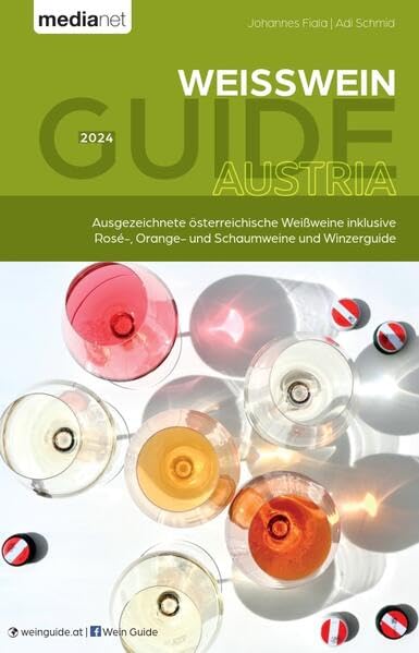 WEISSWEIN GUIDE AUSTRIA 2024: Ausgezeichnete österreichische Weißweine inklusive Rosé-, Orange- und Schaumweine und Winzerguide Leisure, Home & Garden