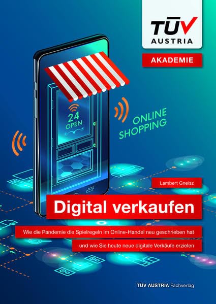 Digital verkaufen: Wie die Pandemie die Spielregeln im Online-Handel neu geschrieben hat und wie Sie heute neue digitale Verkäufe erzielen Business, Finance & Career
