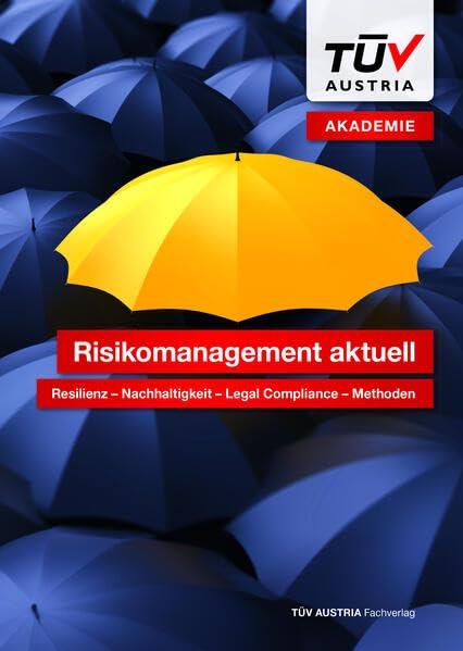Risikomanagement aktuell: Resilienz – Nachhaltigkeit – Legal Compliance – Methoden Computer Science