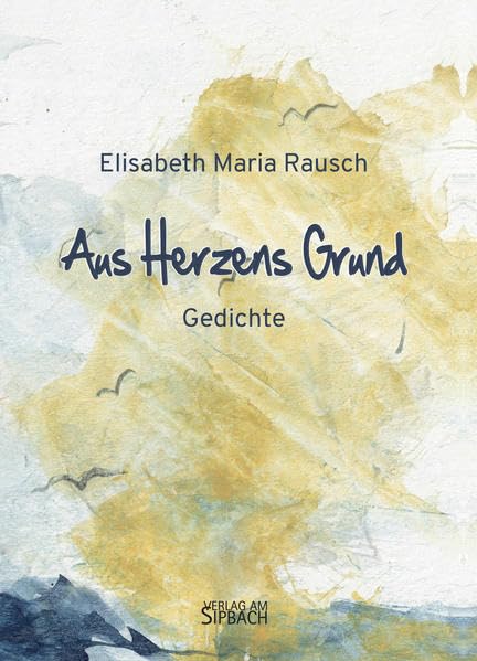AUS HERZENS GRUND: Gedichte Poetry