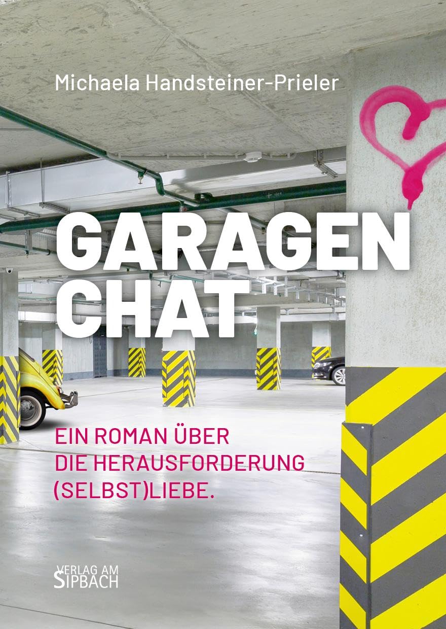 GARAGENCHAT: Ein Roman über die Herausforderung (Selbst)Liebe Contemporary literature