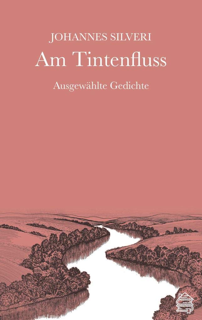 Am Tintenfluss: Ausgewählte Gedichte: Ausgewhlte Gedichte Poetry