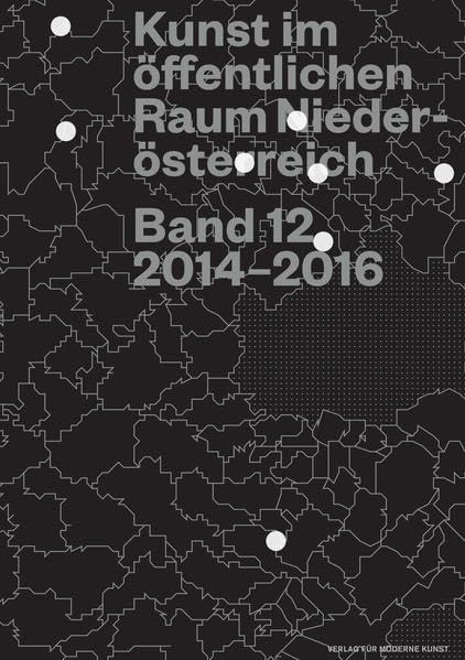 Kunst im öffentlichen Raum Niederösterreich: Band 12. 2015–2016 Film, Art & Culture