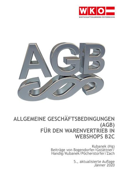 Allgemeine Geschäftsbedingungen (AGB) für den Warenvertrieb in Webshops B2C: 5. , aktualisierte Auflage 2020 Law