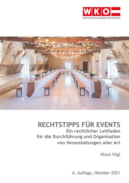 Rechtstipps für Events: Ein rechtlicher Leitfaden für die Durchführung und Organisation von Veranstaltungen aller Art Law