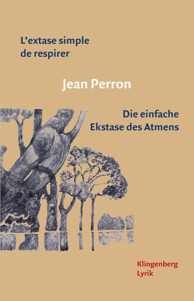 L’extase simple de respirer / Die einfache Extase des Atmens: Gedichte (Klingenberg Lyrik) Poetry