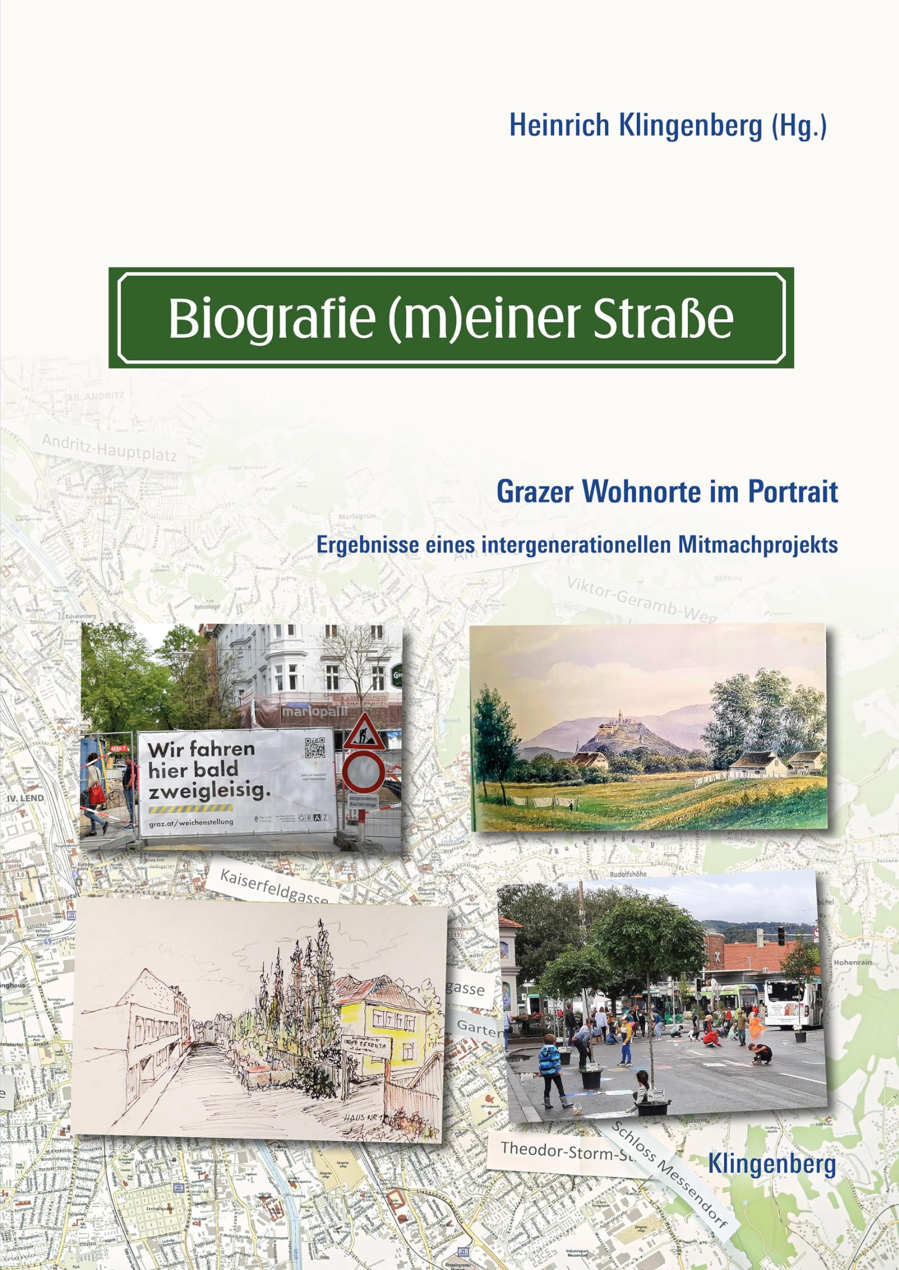 Biografie (m)einer Straße: Grazer Wohnorte im Portrait Social Sciences