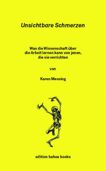 Unsichtbare Schmerzen: Was die Wissenschaft über die Arbeit lernen kann von jenen, die sie verrichten Medicine