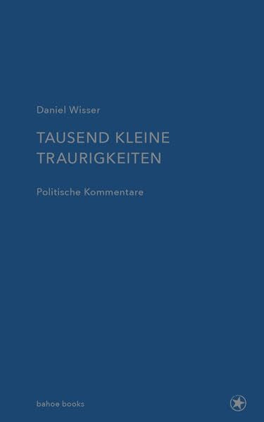 Tausend kleine Traurigkeiten: Politische Kommentare Politics & History