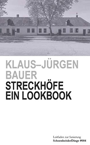 Streckhöfe Ein Lookbook: Leitfaden zur Sanierung (SchoenheitderDinge, Band 4) Architecture