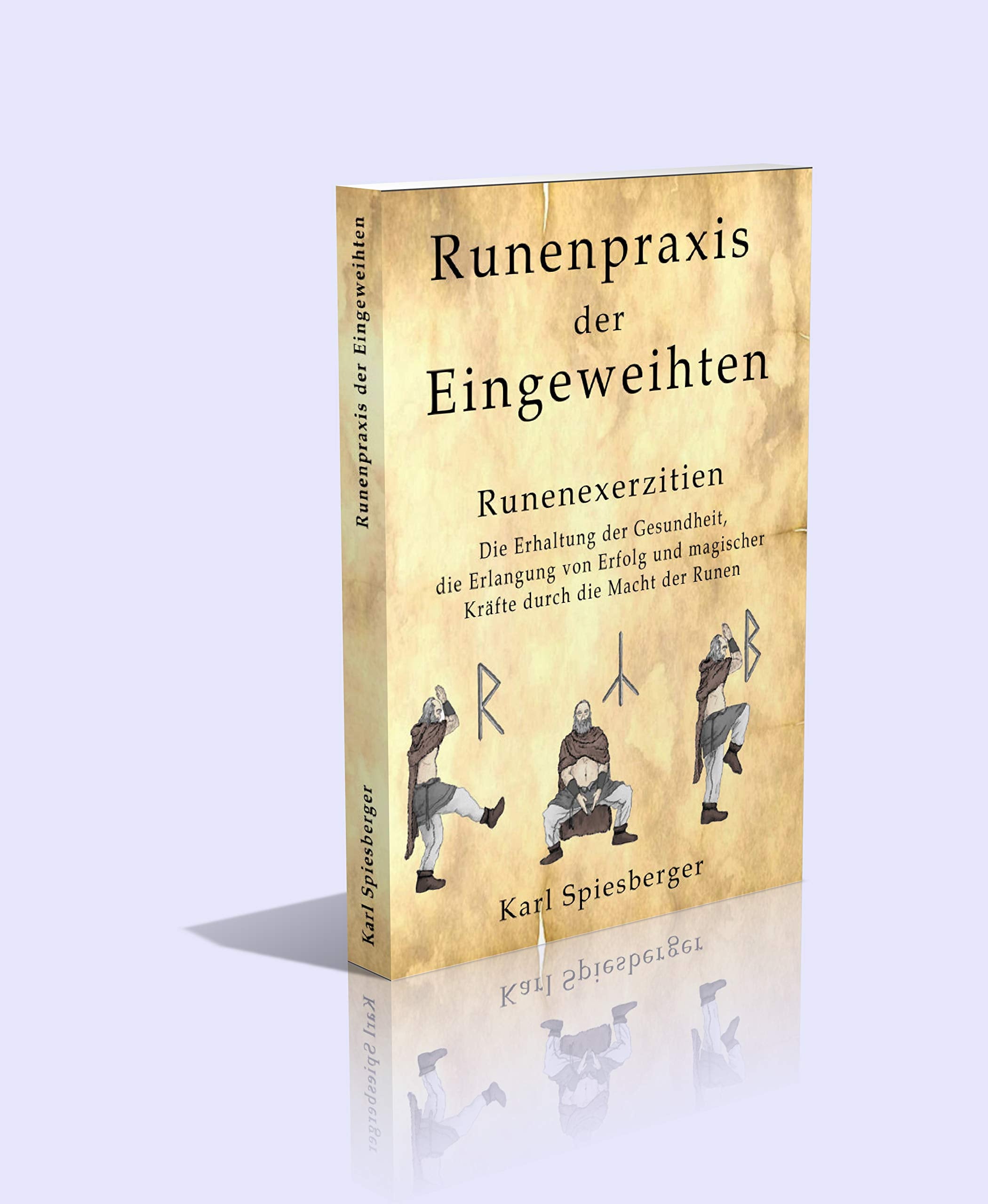 Runenpraxis der Eingeweihten. Runenexerzitien. Die Erhaltung der Gesundheit, die Erlangung von Erfolg und magischer Kräfte durch die Macht der Runen - 217 Seiten Religion & Esotericism