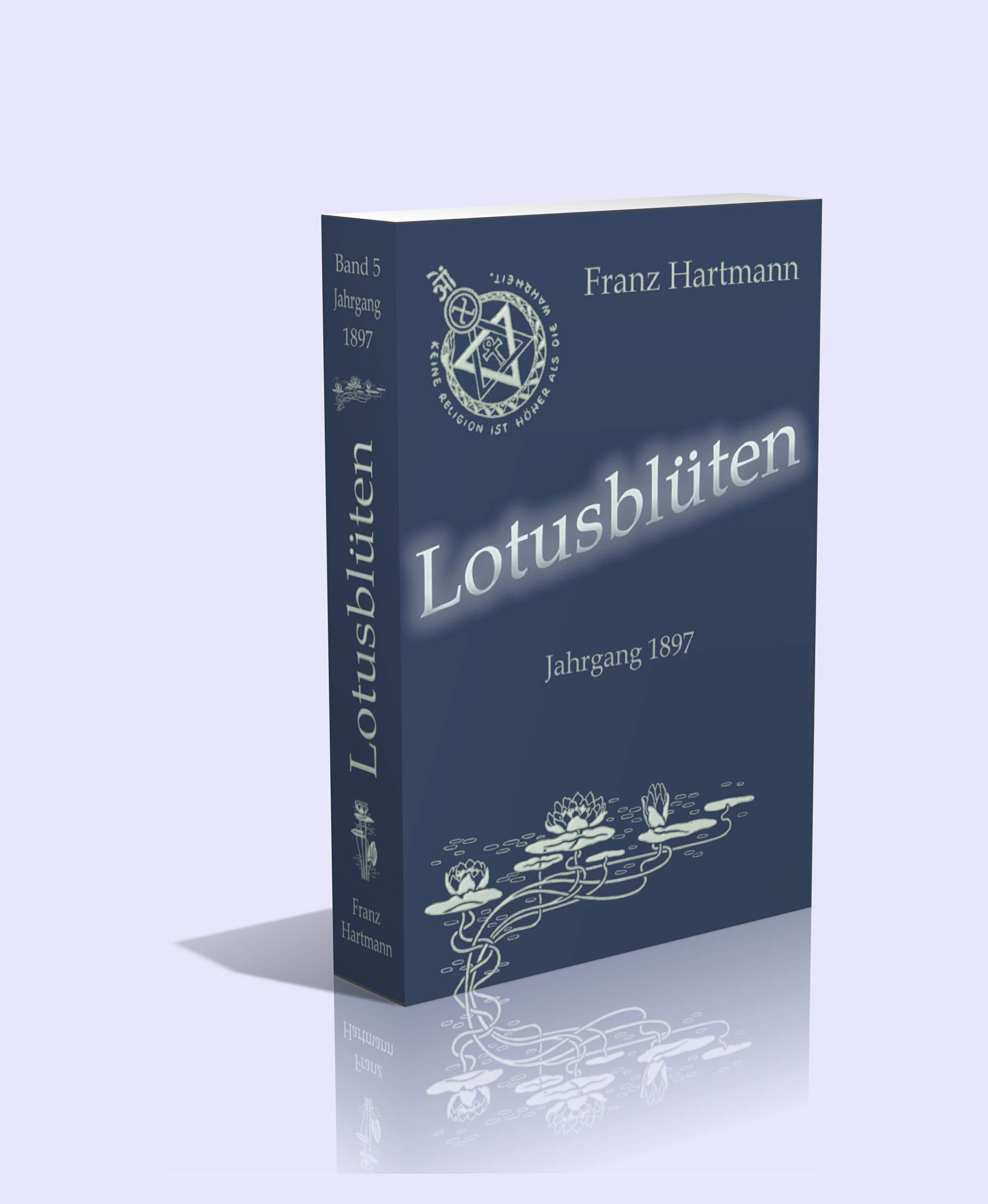 Lotusblüten. 5. Band. Jahrgang 1897 (I. + II. Semester) - 593 Seiten Religion & Esotericism
