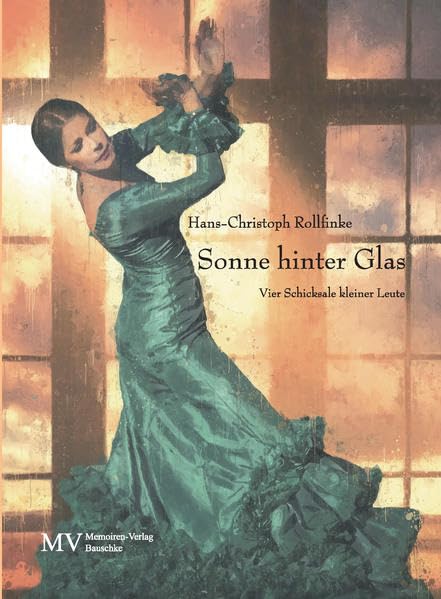 Sonne hinter Glas: Vier Schicksale kleiner Leute Contemporary literature