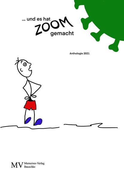 ... und es hat ZOOM gemacht: Anthologie 2021 Essays & Short Stories