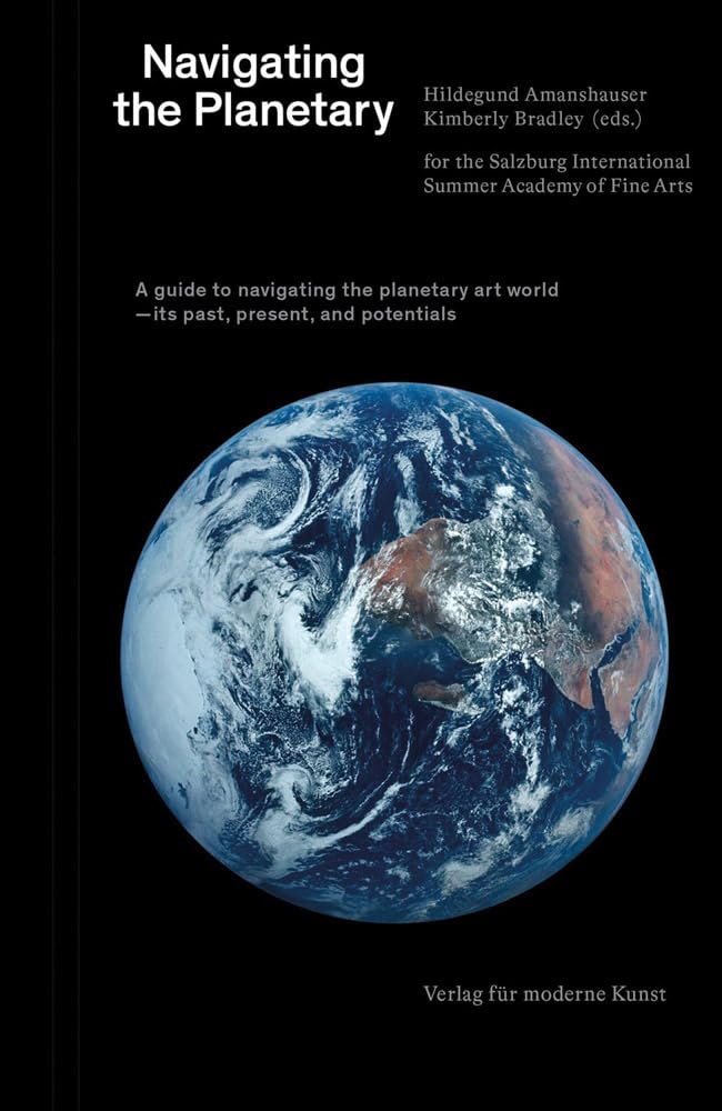 Navigating the Planetary: A guide to the planetary art world―its past, present, and potentials. Film, Art & Culture