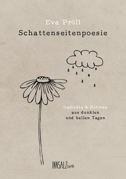 Schattenseitenpoesie: Gedichte & Notizen aus dunklen und hellen Tagen Poetry