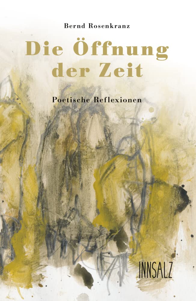 Die Öffnung der Zeit: Poetische Reflexionen Poetry
