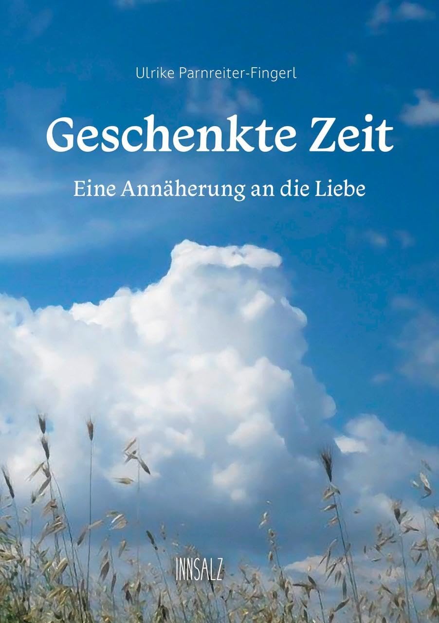 Geschenkte Zeit: Eine Annäherung an die Liebe Contemporary literature