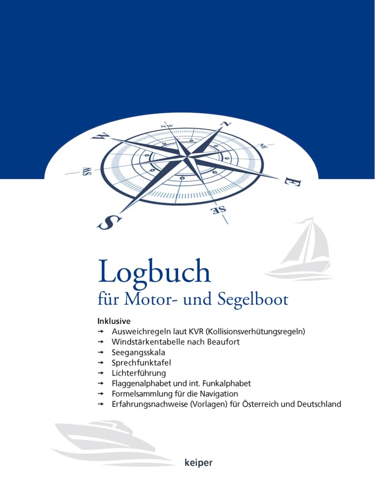 Logbuch für Motorboot und Segelboot - Inkl. Ausweichregeln laut KVR, Windstärkentabelle (Beaufort), Seegangsskala, Sprechfunktafel, Lichterführung, ... Formelsammlung für die Navigation. Leisure & Fun