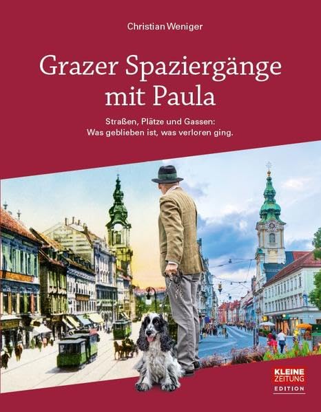Grazer Spaziergänge mit Paula: Straßen, Plätze, Gasse: Was geblieben ist, was verloren ging Leisure, Home & Garden
