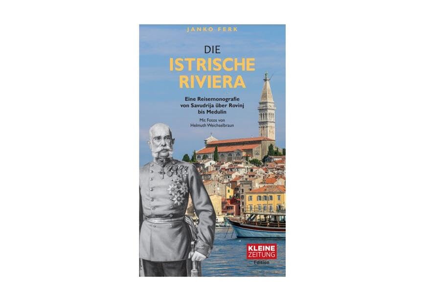 Die Istrische Riviera: Eine Reisemonografie von Savudrija über Rovinj bis Medulin Books