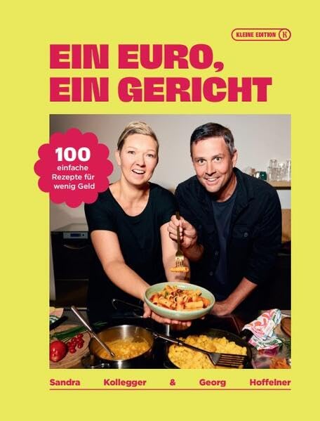 Ein Euro, ein Gericht: 100 einfache Rezepte für wenig Geld Cooking & Enjoying