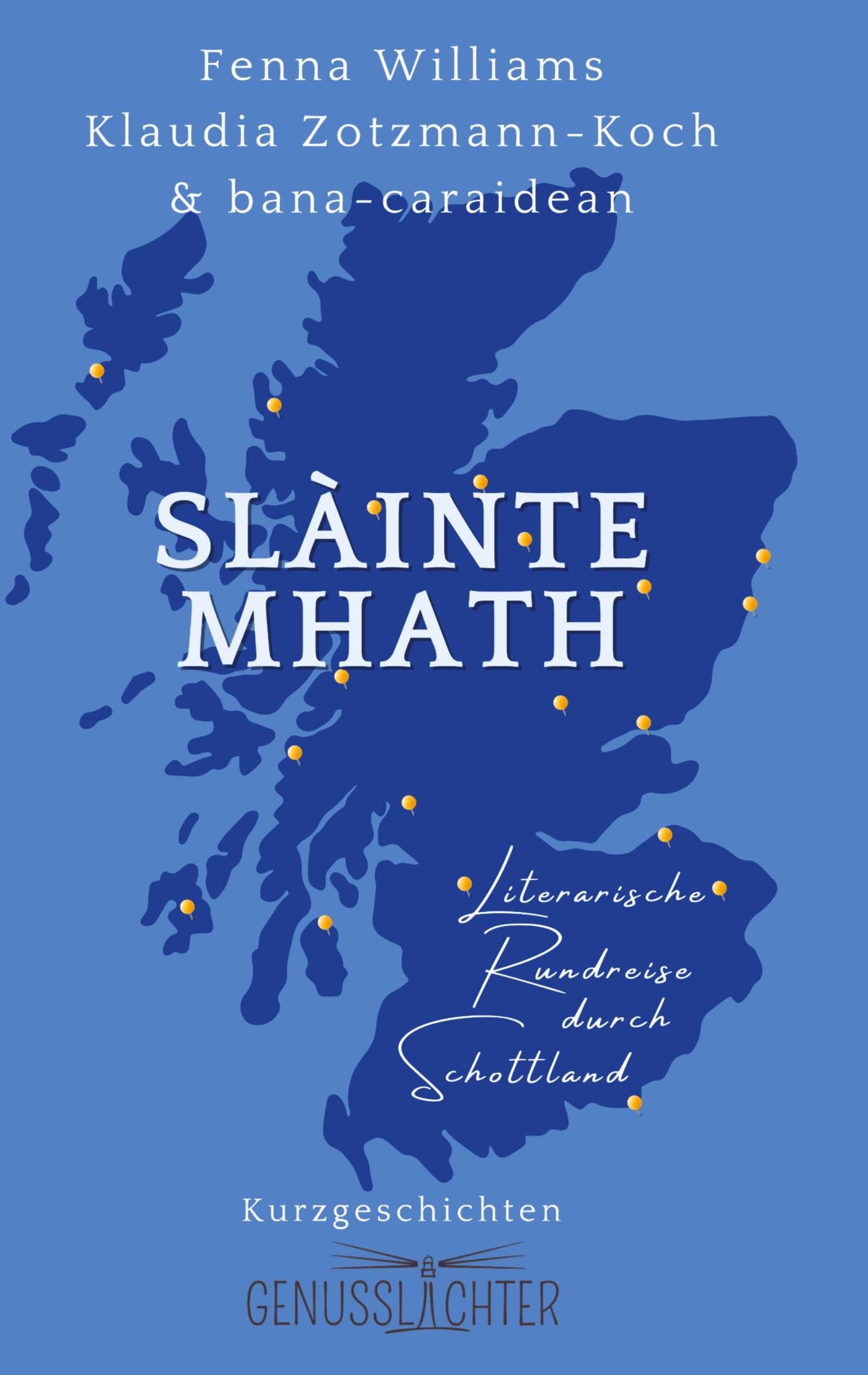 Slàinte Mhath: Literarische Rundreise durch Schottland (Genusslichter - Literarische Rundreisen, Band 2) Contemporary literature