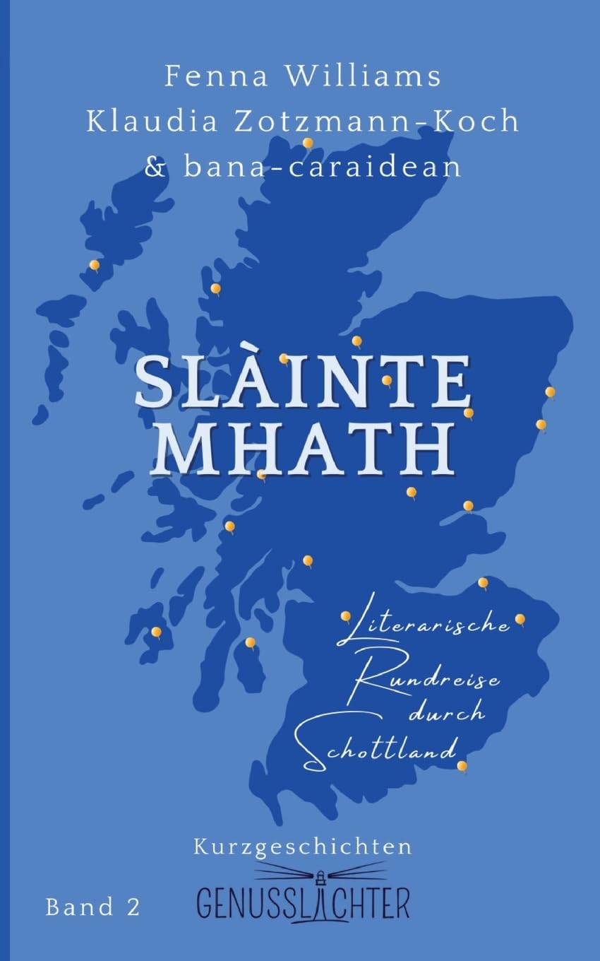 Slàinte Mhath: Literarische Rundreise durch Schottland (Genusslichter – Literarische Rundreisen, Band 2) Contemporary literature Books
