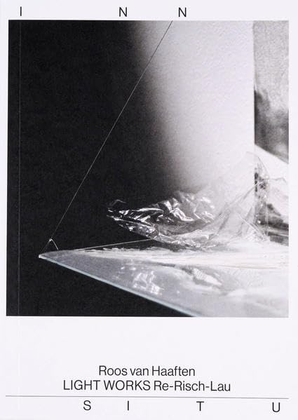 Roos van Haaften. LIGHT WORKS Re-Risch-Lau (INN SITU: BTV Stadtforum, FO.KU.S) Film, Art & Culture