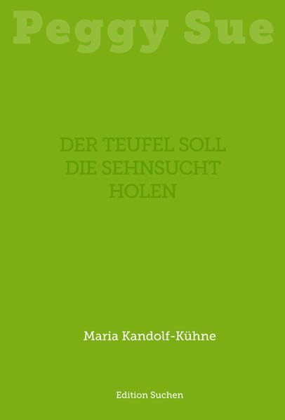 Peggy Sue: Der Teufel soll die Sehnsucht holen (Edition Suchen) Contemporary literature