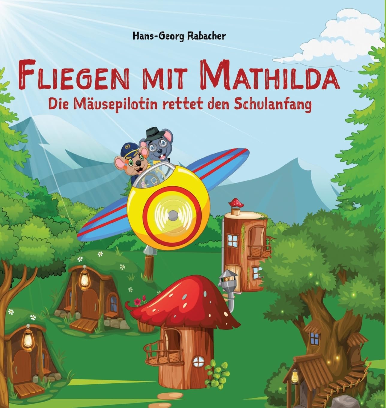 Fliegen mit Mathilda. Die Mäusepilotin rettet den Schulanfang: Eine schwungvolle und mitreißende Abenteuerreise in Reimen. Non-fiction