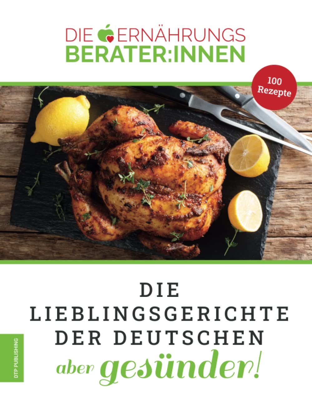 Die Ernährungsberater:innen - Die Lieblingsgerichte der Deutschen. Aber gesünder! book