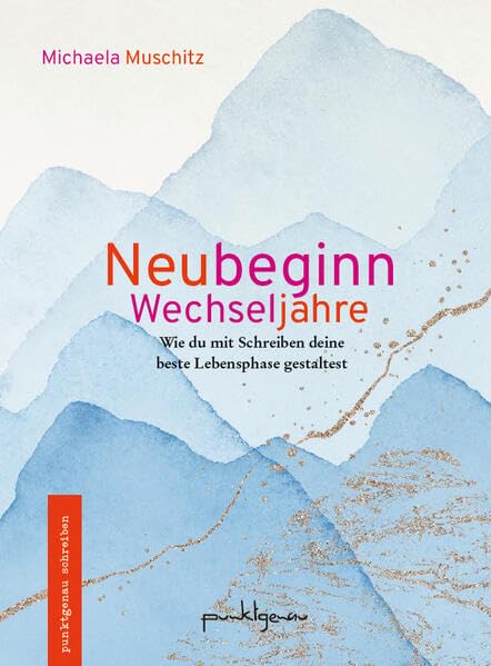Neubeginn Wechseljahre: Wie du mit Schreiben deine beste Lebensphase gestaltest (punktgenau schreiben) Lifestyle